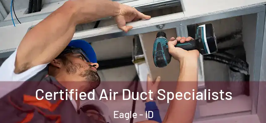  Certified Air Duct Specialists Eagle - ID