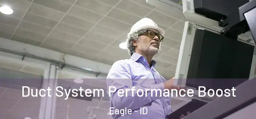  Duct System Performance Boost Eagle - ID