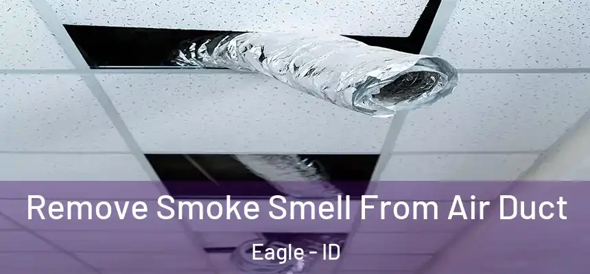  Remove Smoke Smell From Air Duct Eagle - ID